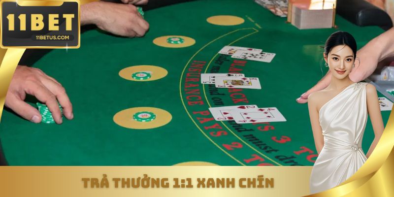 Trả thưởng 1:1 xanh chín